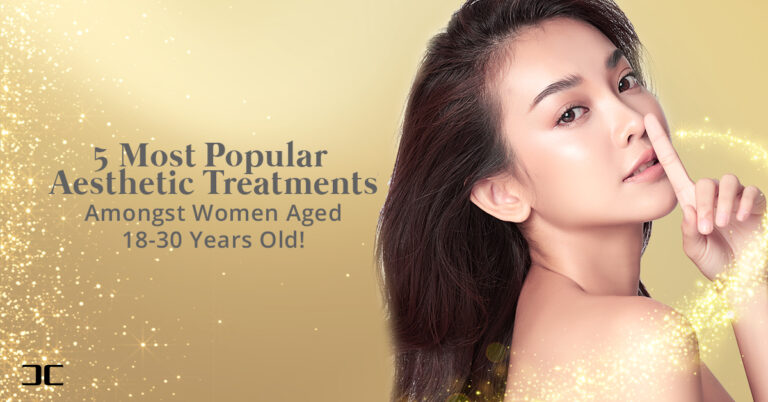 5 Most Popular Aesthetic Treatments Amongst Women Aged 18 30 Years Old